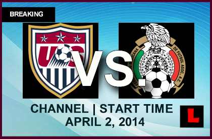 USA vs. Mexico 2014 Score Prompts Channel, Start Time Today April 2